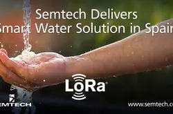 Semtech携手IoTsens为西班牙的智慧城市先锋提供智能水务解决方案