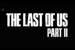 PS4《最后生还者二部曲》释出新一波宣传影片仍未确认上市时间