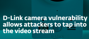 D-Link云端监视器含有拍摄画面可遭拦截及窜改固件的安全漏洞