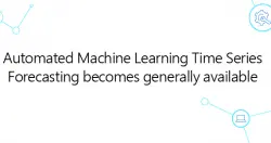 Azure机器学习服务正式推出时间序列预测功能