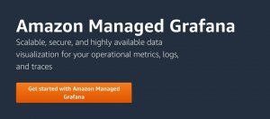 AWS正式推出全托管监控平台Grafana服务